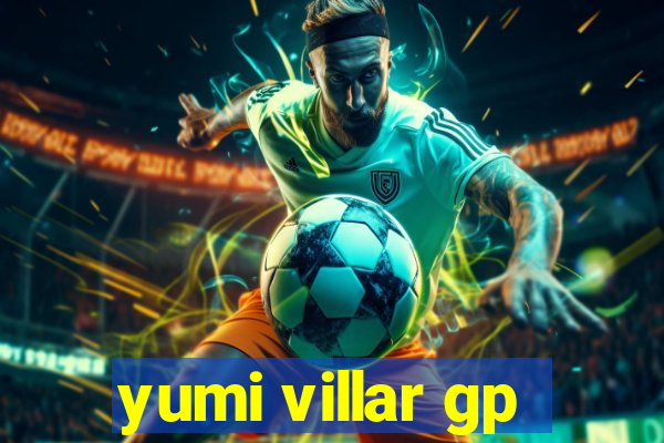 yumi villar gp